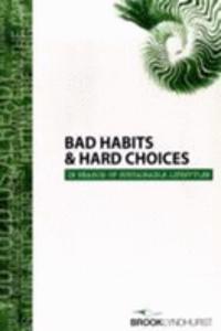 Bad Habits & Hard Choices