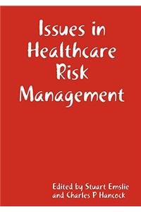 Issues in Healthcare Risk Management