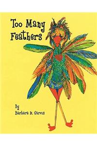 Too Many Feathers