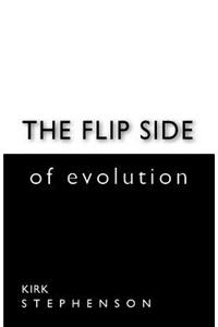 Flip Side of Evolution