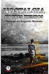 Nostalgia en tres tiempos