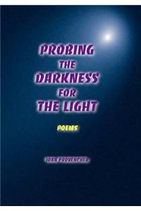 Probing The Darkness For The Light
