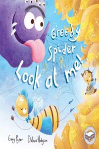 Greedy Spider, Look at Me!