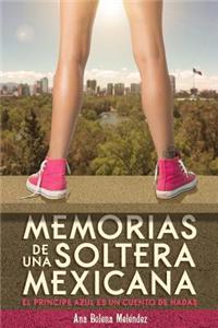 Memorias de una Soltera Mexicana