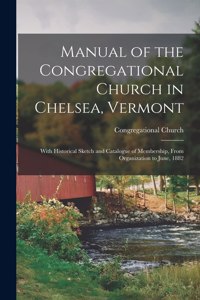 Manual of the Congregational Church in Chelsea, Vermont