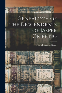 Genealogy of the Descendents of Jasper Griffing