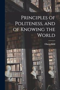 Principles of Politeness, and of Knowing the World