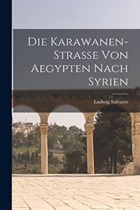 Karawanen-Strasse Von Aegypten Nach Syrien