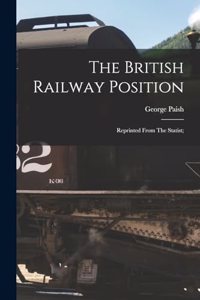 British Railway Position; Reprinted From The Statist;