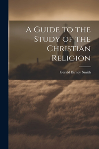 Guide to the Study of the Christian Religion