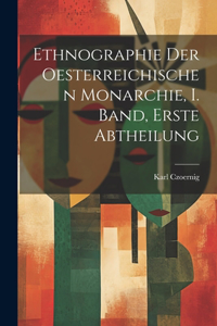 Ethnographie der Oesterreichischen Monarchie, I. Band, erste Abtheilung