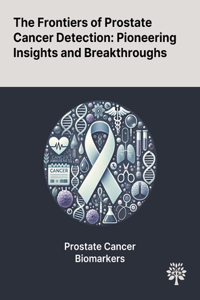 Frontiers of Prostate Cancer Detection