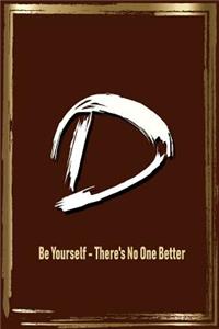 D Be Yourself - There's No One Better