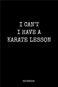 I Can't I Have A Karate Lesson Notebook