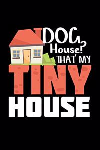 Dog House? That's My Tiny House