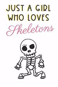 Just A Girl Who Loves Skeletons