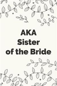 AKA Sister of the Bride