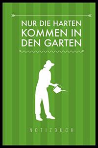 Nur Die Harten Kommen in Den Garten