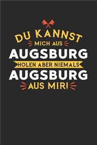 Du Kannst Mich Aus Augsburg Holen Aber Niemals Augsburg Aus Mir!