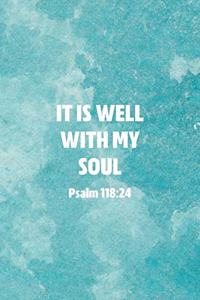 It Is Well With My Soul Psalm 118