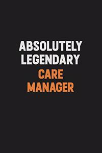 Absolutely Legendary Care Manager