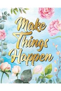 Make Things Happen