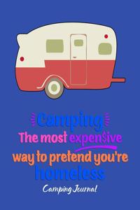 Camping The Most Expensive Way To Pretend You're Homeless