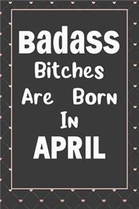 Badass Bitches Are Born In April