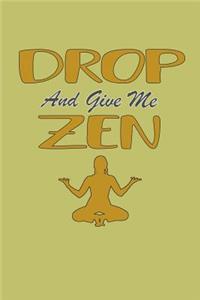 Drop And Give Me Zen