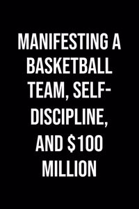 Manifesting A Basketball Team Self Discipline And 100 Million