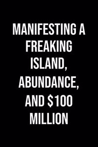Manifesting A Freaking Island Abundance And 100 Million