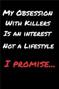 My Obsession With Killers Is An Interest Not A Lifestyle I Promise