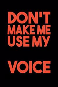 Don't Make Me Use My Teacher Voice