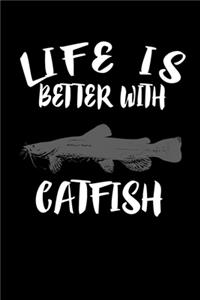 Life Is Better With Catfish