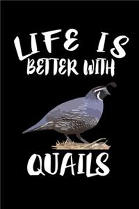 Life Is Better With Quails