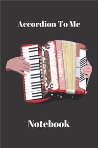 Accordion To Me Notebook