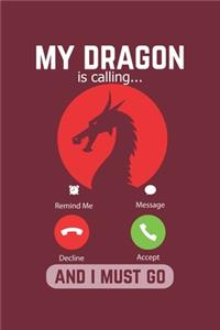 My Dragon Is Calling And I Must Go