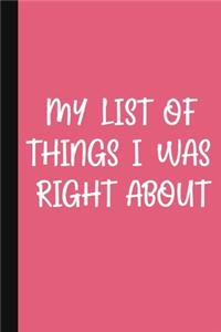 My List Of Things I Was Right About