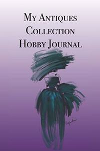 My Antiques Collection Hobby Journal