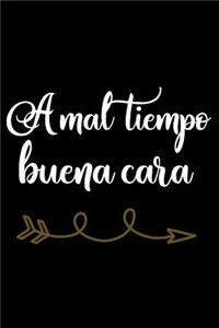 A Mal Tiempo Buena Cara