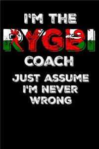 I'm the Rygbi Coach Just Assume I'm Never Wrong
