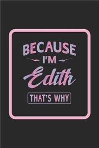Because I'm Edith That's Why