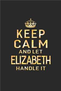 Keep Calm and Let Elizabeth Handle It