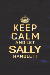 Keep Calm and Let Sally Handle It