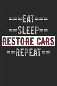 Car Restorers Journal - Eat Sleep Restore Cars Repeat