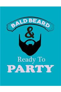 Bald Beard Ready to Party