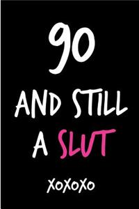 90 and Still a Slut