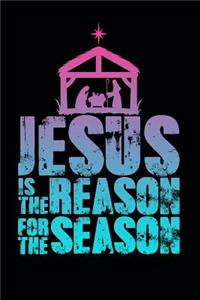 Jesus Is The Reason For The Season: Wonderful journal with a Christmas theme.