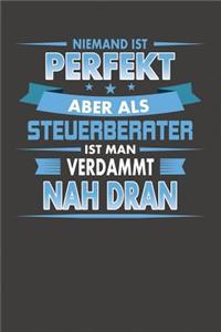 Niemand Ist Perfekt Aber Als Steuerberater Ist Man Verdammt Nah Dran