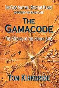 Gamacode: The Freeing of the Human Race!